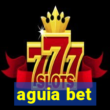 aguia bet